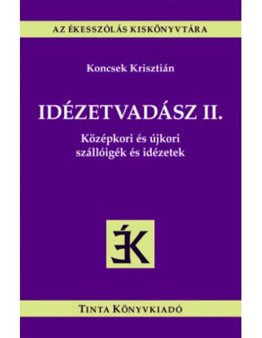 Idézetvadász II. - Középkori és újkori szállóigék és idézetek
