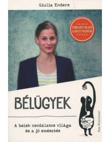 Bélügyek - A belek csodálatos világa és a jó emésztés
