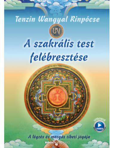A szakrális test felébresztése - A légzés és mozgás tibeti jógája