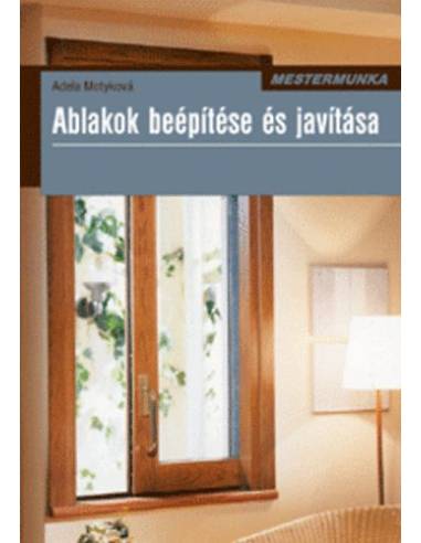 Ablakok beépítése és javítása
