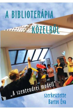 A biblioterápia közelről - "A szentendrei modell"