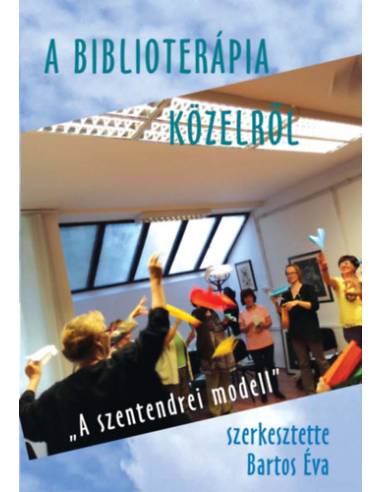 A biblioterápia közelről - "A szentendrei modell"