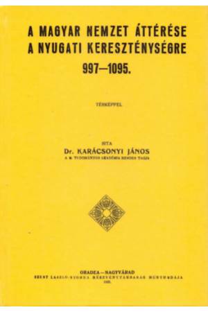 A magyar nemzet áttérése a nyugati kereszténységre 997-1095