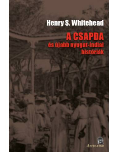 A csapda - és újabb nyugat-indiai históriák