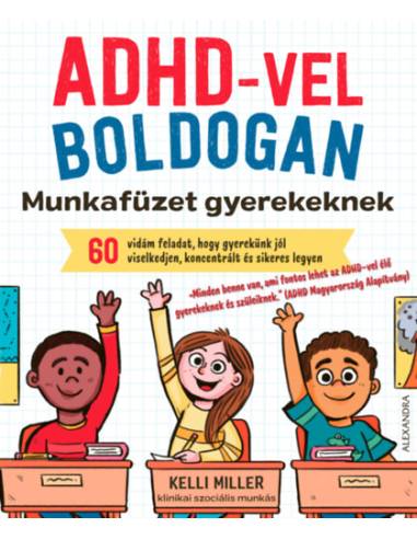 ADHD-vel boldogan - Munkafüzet gyerekeknek