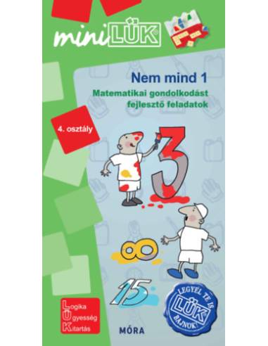 Nem mind 1 - 4. osztály - Matematikai gondolkodást fejlesztő feladatok - miniLÜK