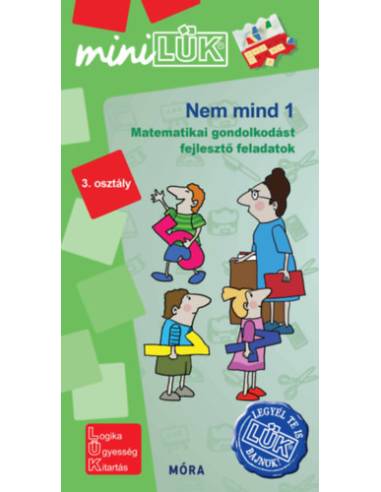 Nem mind 1 - 3. osztály - Matematikai gondolkodást fejlesztő feladatok - miniLÜK