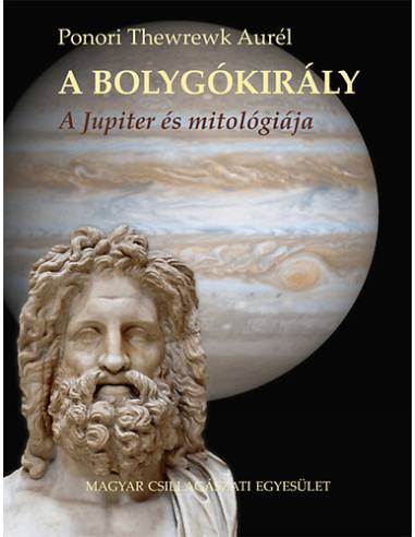 A bolygókirály - A Jupiter és mitológiája