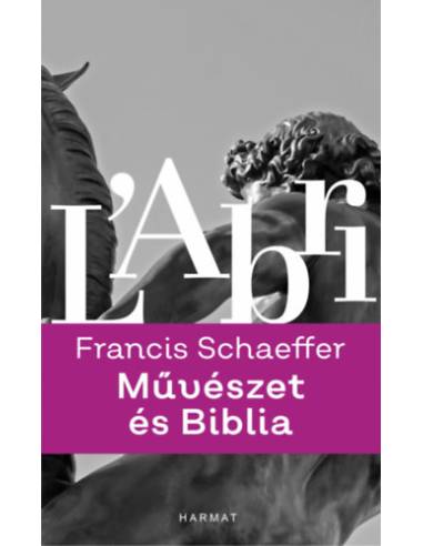 Művészet és Biblia - Francis A. Schaeffer