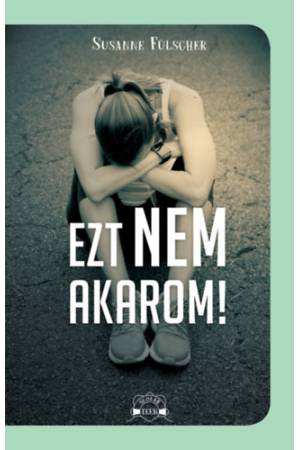 Ezt nem akarom!