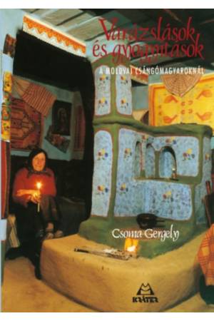 Varázslások és gyógyítások - a moldvai csángómagyaroknál