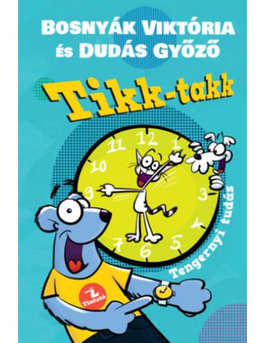 Tikk-takk - Tengernyi tudás