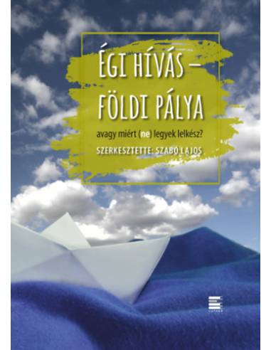 Égi hívás - földi pálya - avagy miért (ne) legyek lelkész?