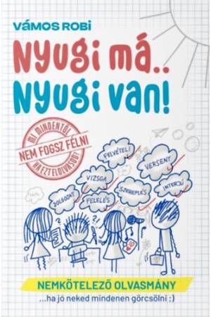Nyugi má.. Nyugi van! - Nemkötelező olvasmány... ha jó neked mindenen görcsölni