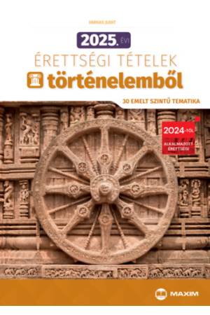 2025. évi érettségi tételek történelemből (30 emelt szintű tematika)