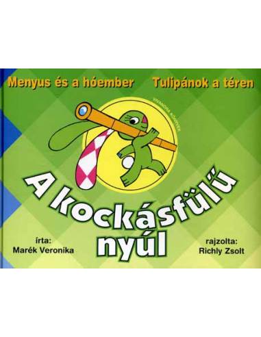 A kockásfülű nyúl 2. - Menyus és a hóember - Tulipánok a téren