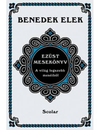 Ezüst mesekönyv - A világ legszebb meséiből