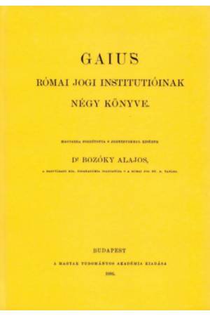 Gaius római jogi institutióinak négy könyve - Gaius