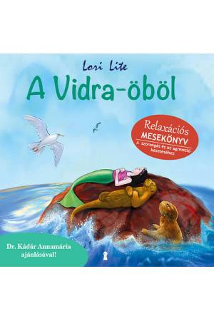 A Vidra-öböl - Relaxációs mesekönyv