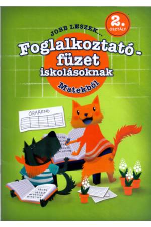 Jobb leszek matekból, második osztályosoknak - Foglalkoztatófüzet iskolásoknak