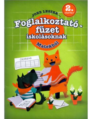 Jobb leszek matekból, második osztályosoknak - Foglalkoztatófüzet iskolásoknak