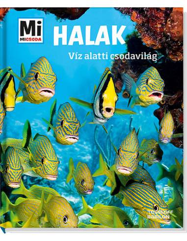 Halak - Mi Micsoda - Víz alatti csodavilág