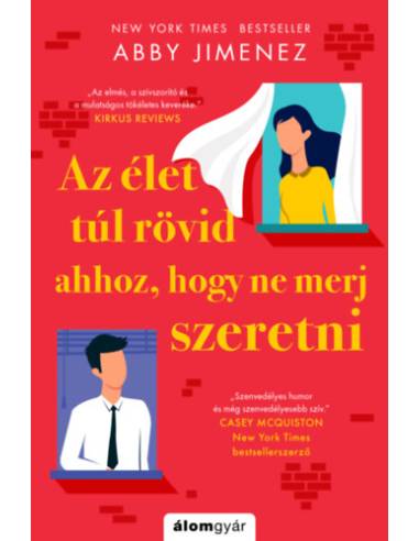 Az élet túl rövid ahhoz, hogy ne merj szeretni