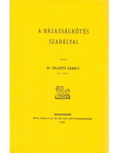 A házasságkötés szabályai - Szladits Károly