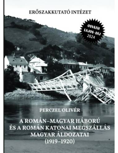 A román-magyar háború és a román katonai megszállás magyar áldozatai (1919-1920) - 2. javított kiadás