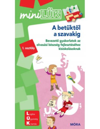 A betűktől a szavakig - LDI235 - Bevezető gyakorlatok az olvasási készség fejlesztéséhez kisiskolásoknak - MiniLÜK