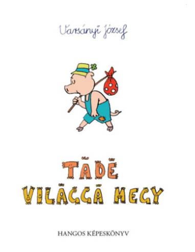 Tádé világgá megy - CD melléklettel
