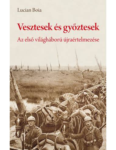 Vesztesek és győztesek - Az első világháború újraértelmezése - Erdély és a békeszerződések a román sztártörténész szemével