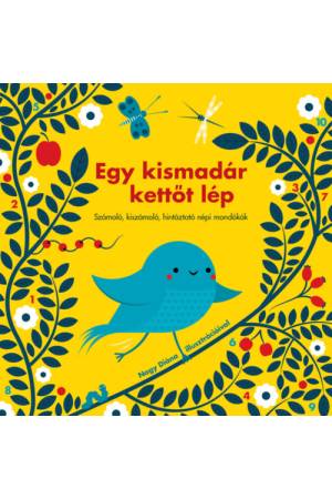 Egy kismadár kettőt lép - Számoló, kiszámoló, hintáztató népi mondókák