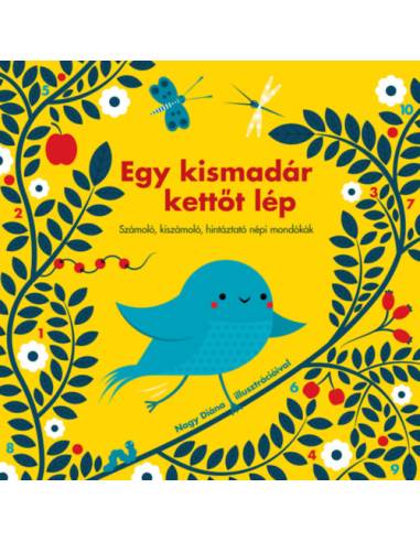 Egy kismadár kettőt lép - Számoló, kiszámoló, hintáztató népi mondókák