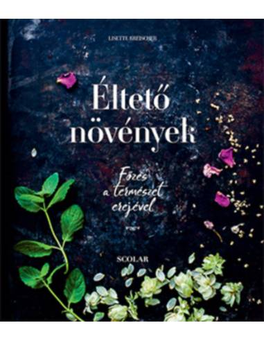 Éltető növények - Főzés a természet erejével