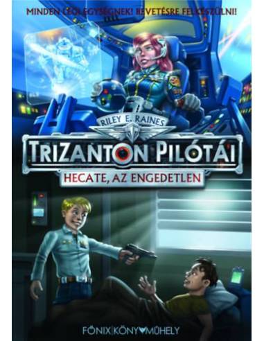 Hecate, az engedetlen - Trizanton Pilótái 2.