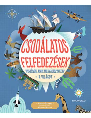Csodálatos felfedezések - Utazások, amik megváltoztatták a világot