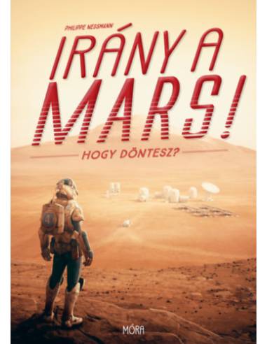 Irány a Mars! - Hogy döntesz?