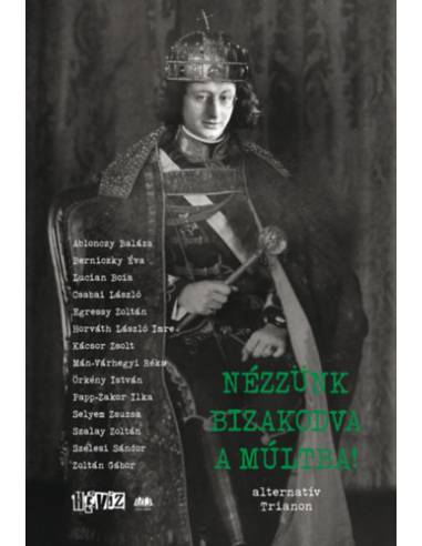 Nézzünk bizakodva a múltba! - alternatív Trianon