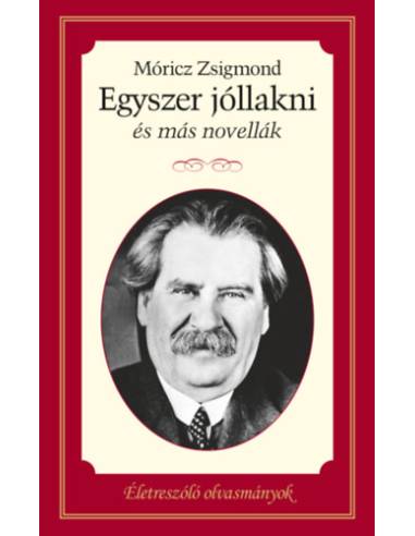 Egyszer jóllakni és más novellák - Életreszóló olvasmányok