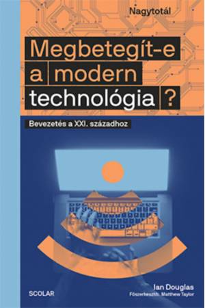 Megbetegít-e a modern technológia? - Bevezetés a XXI. századhoz