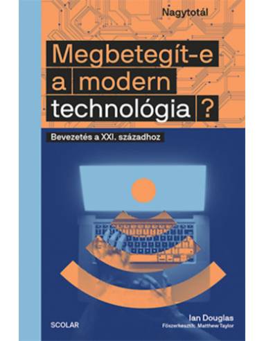 Megbetegít-e a modern technológia? - Bevezetés a XXI. századhoz