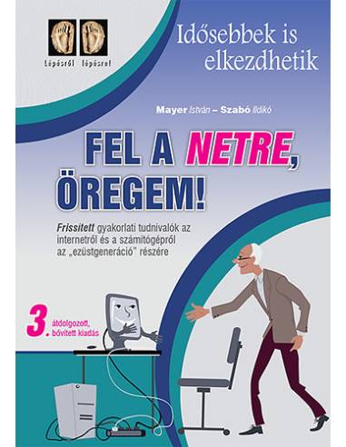 Fel a netre, öregem! - Idősebbek is elkezdhetik - 3. kiadás