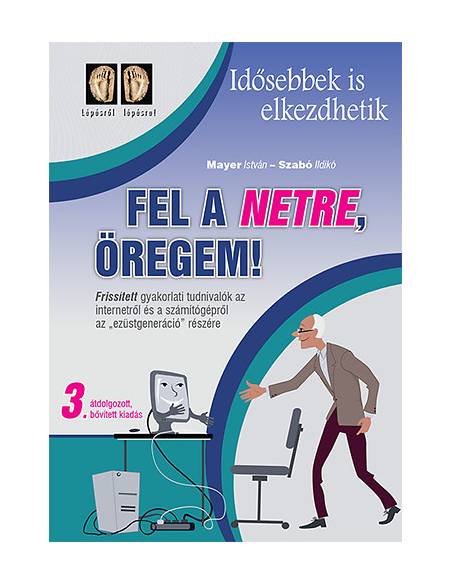 Fel a netre, öregem! - Idősebbek is elkezdhetik - 3. kiadás