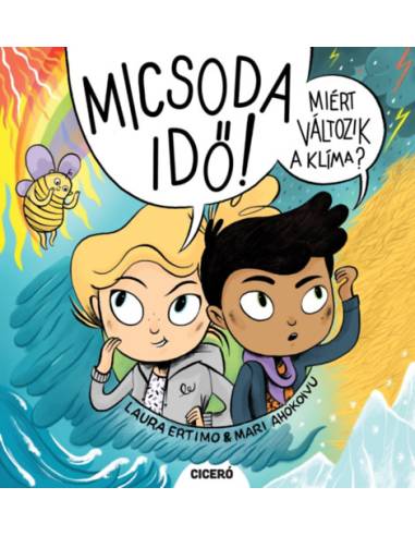 Micsoda idő! - Miért változik a klíma?