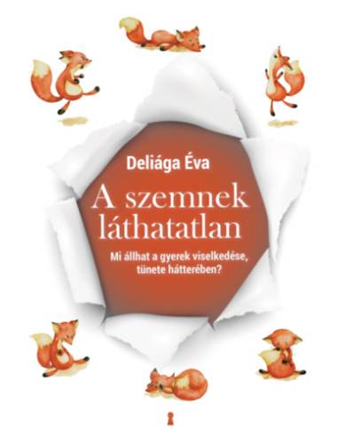 A szemnek láthatatlan - Mi állhat a gyerek viselkedése, tünete hátterében?
