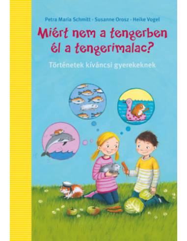 Miért nem a tengerben élnek a tengerimalacok? - Történetek kiváncsi gyerekeknek