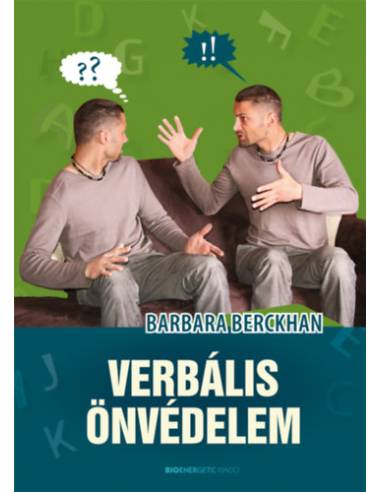 Verbális önvédelem - Magabiztos válaszok bántó megjegyzésekre