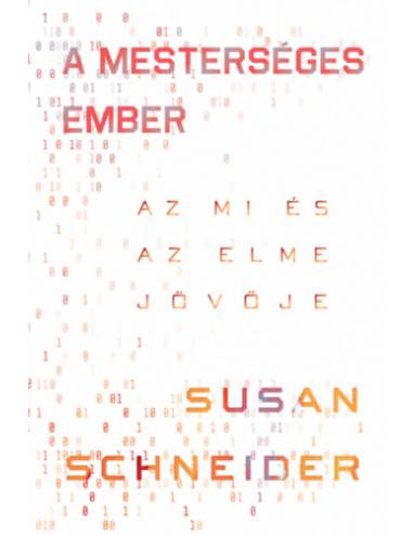A mesterséges ember - Az MI és az elme jövője