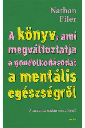 A könyv, ami megváltoztatja a gondolkodásodat a mentális egészségről - Utazás a pszichiátria szívébe
